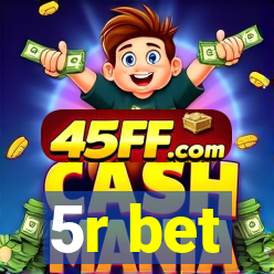 5r bet